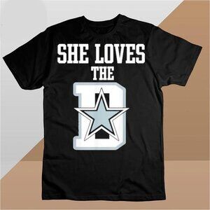She Loves The D Dallas Cowboys T-Shirt Funny Football Game Day Tee 83